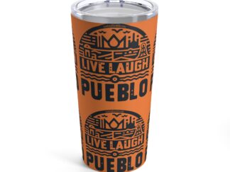 Live, Laugh, Pueblo! Southern Colorado Industrial Block Print Tumbler 20oz
