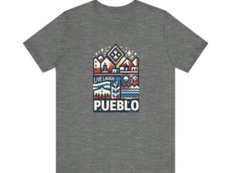 Live, Laugh, Pueblo! Colorful Regional Collage Unisex Jersey Short Sleeve Tee