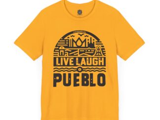 Live, Laugh, Pueblo! Southern Colorado Industrial Block Print Unisex Jersey Short Sleeve Tee